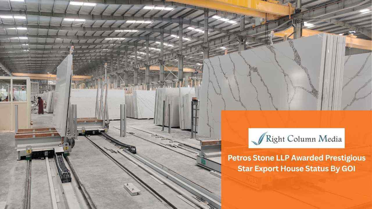 Right Column Media - Petros Stone LLP Awarded Prestigious Star Export House Status By GOI