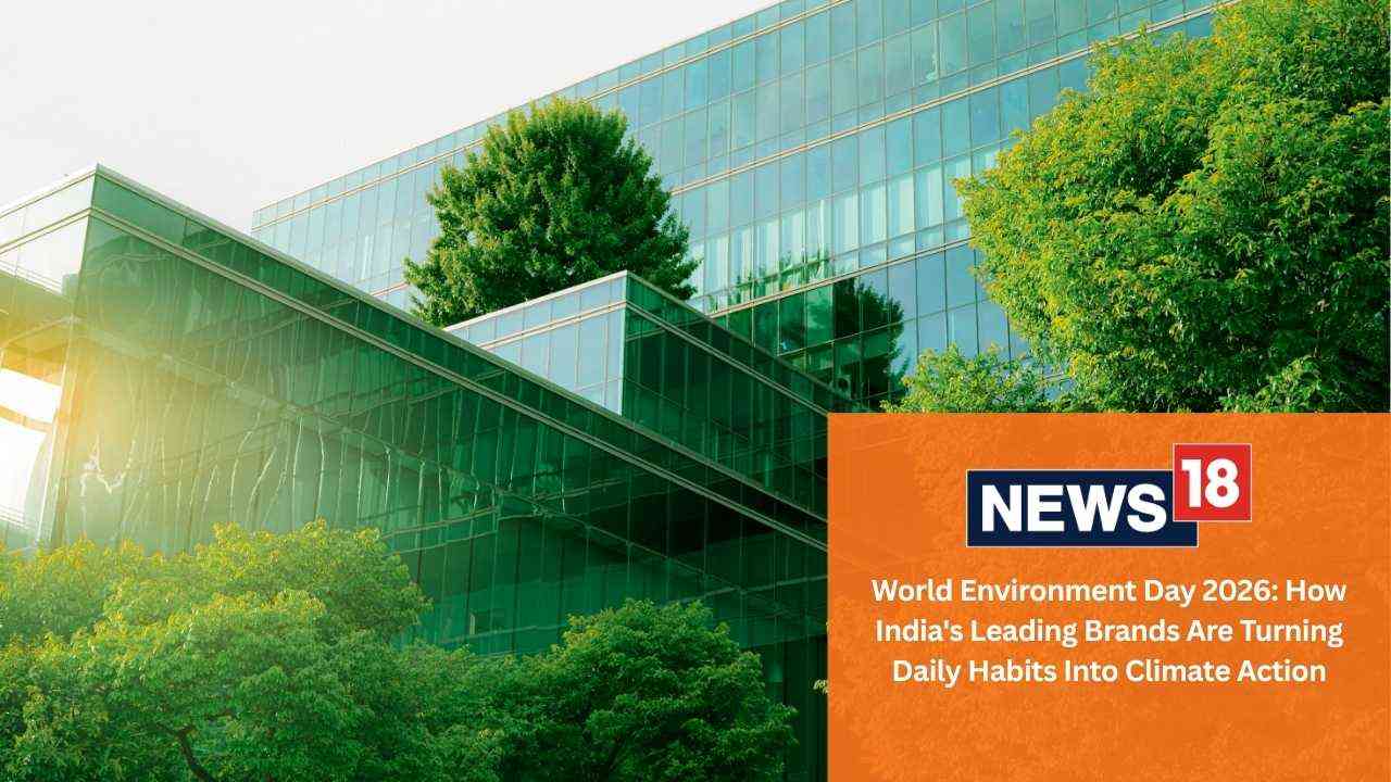 News18 - World Environment Day 2026_ How India's Leading Brands Are Turning Daily Habits Into Climate Action
