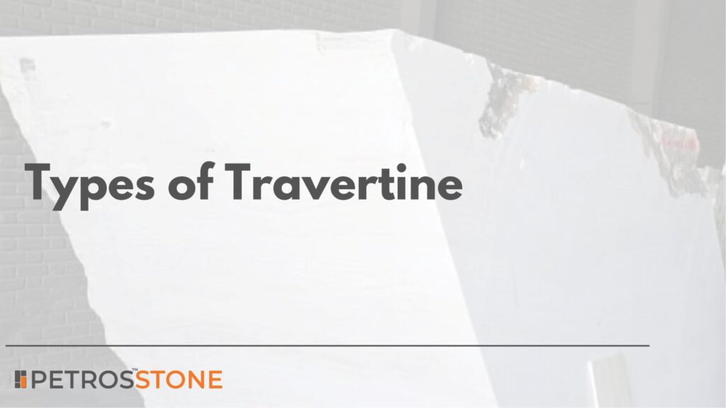 Types of Travertine A Buyer’s Guide to Italian, Turkish, Iranian, Beige, Noce, Silver & More